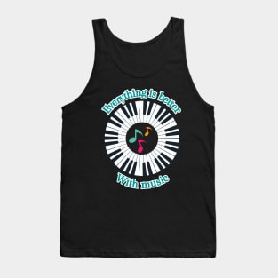 Everything is Better with Music Tank Top